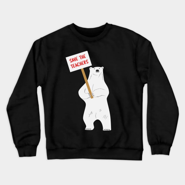 Save the Teachers Crewneck Sweatshirt by donovanh